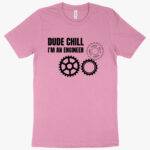 Heather Dude Chill I’m an Engineer T-Shirt - Engineer Student T-Shirt Clothing MADE IN THE USA New Arrivals T-Shirts