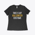 My Halloween Costume Women's Relaxed Jersey T-Shirt Festive Halloween