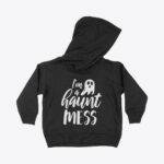 I'm a Haunt Mess Toddler Hoodie Festive Halloween