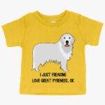 Baby I Just Freaking Love Great Pyrenees T-Shirt - Dog Lover T-Shirt Baby Items Clothing Kids MADE IN THE USA T-Shirts Color : Yellow|Navy|White
